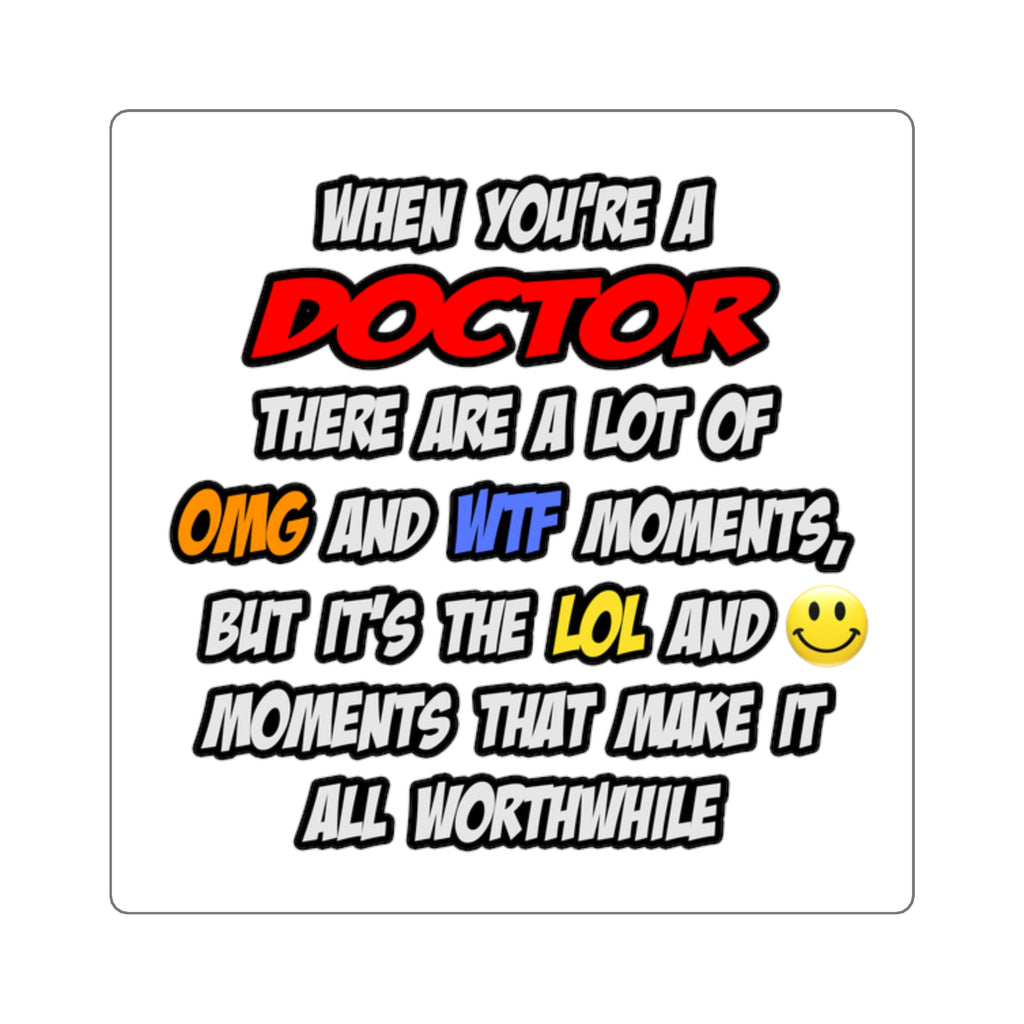 Doctor .. OMG WTF LOL - Square Stickers