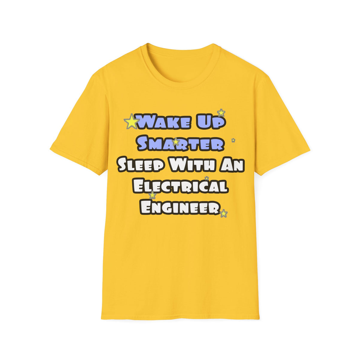 Smarter...Sleep With an Electrical Engineer - Unisex Softstyle T-Shirt