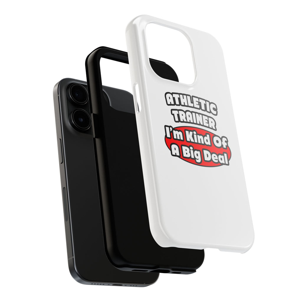 Athletic Trainer ... Big Deal - Tough Phone Cases