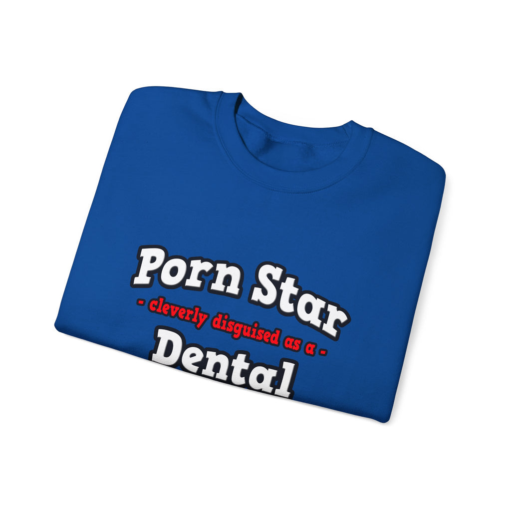 Porn Star...Dental Hygienist - Unisex Heavy Blend™ Crewneck Sweatshirt