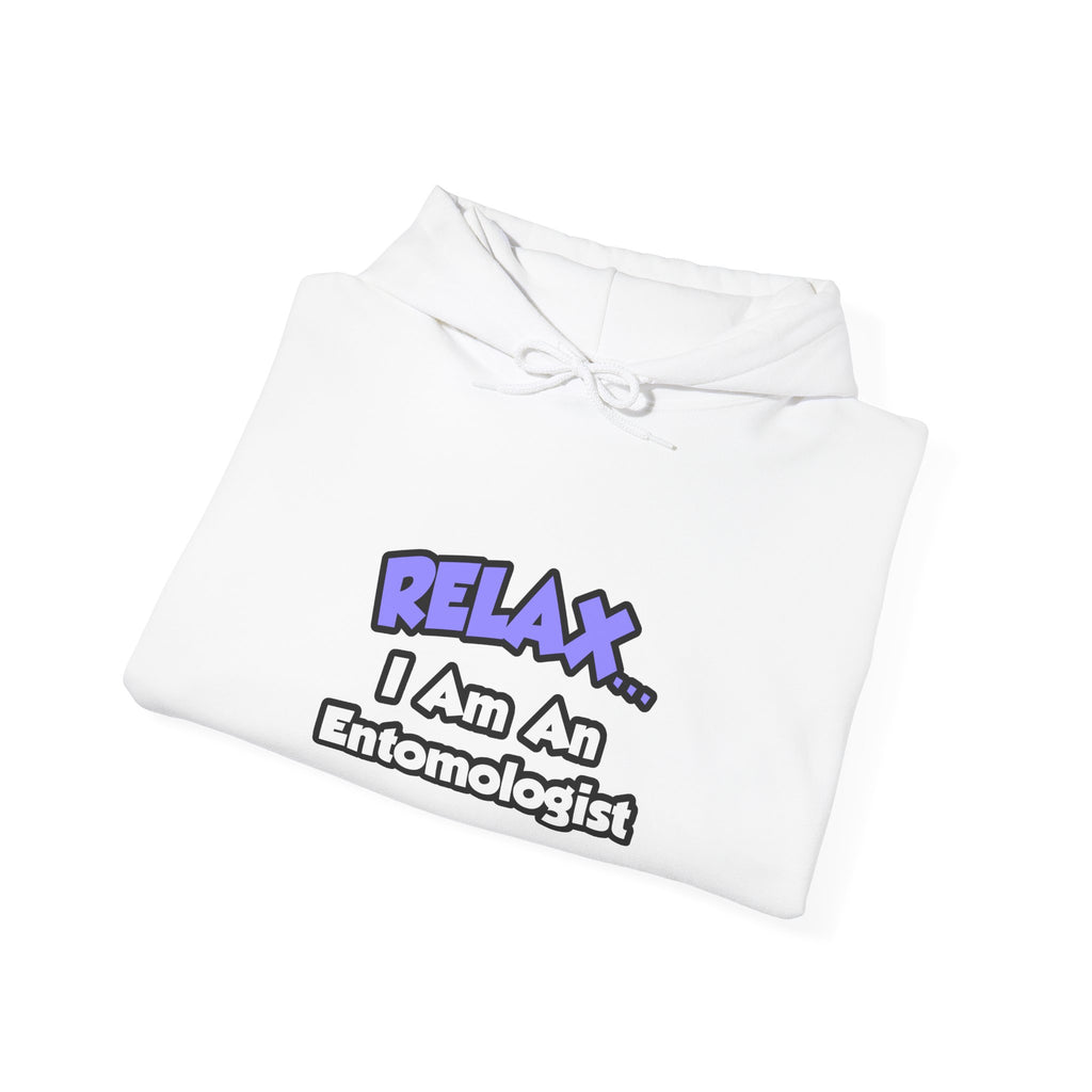 Relax ... I Am An Entomologist - Unisex Heavy Blend™ Hooded Sweatshirt