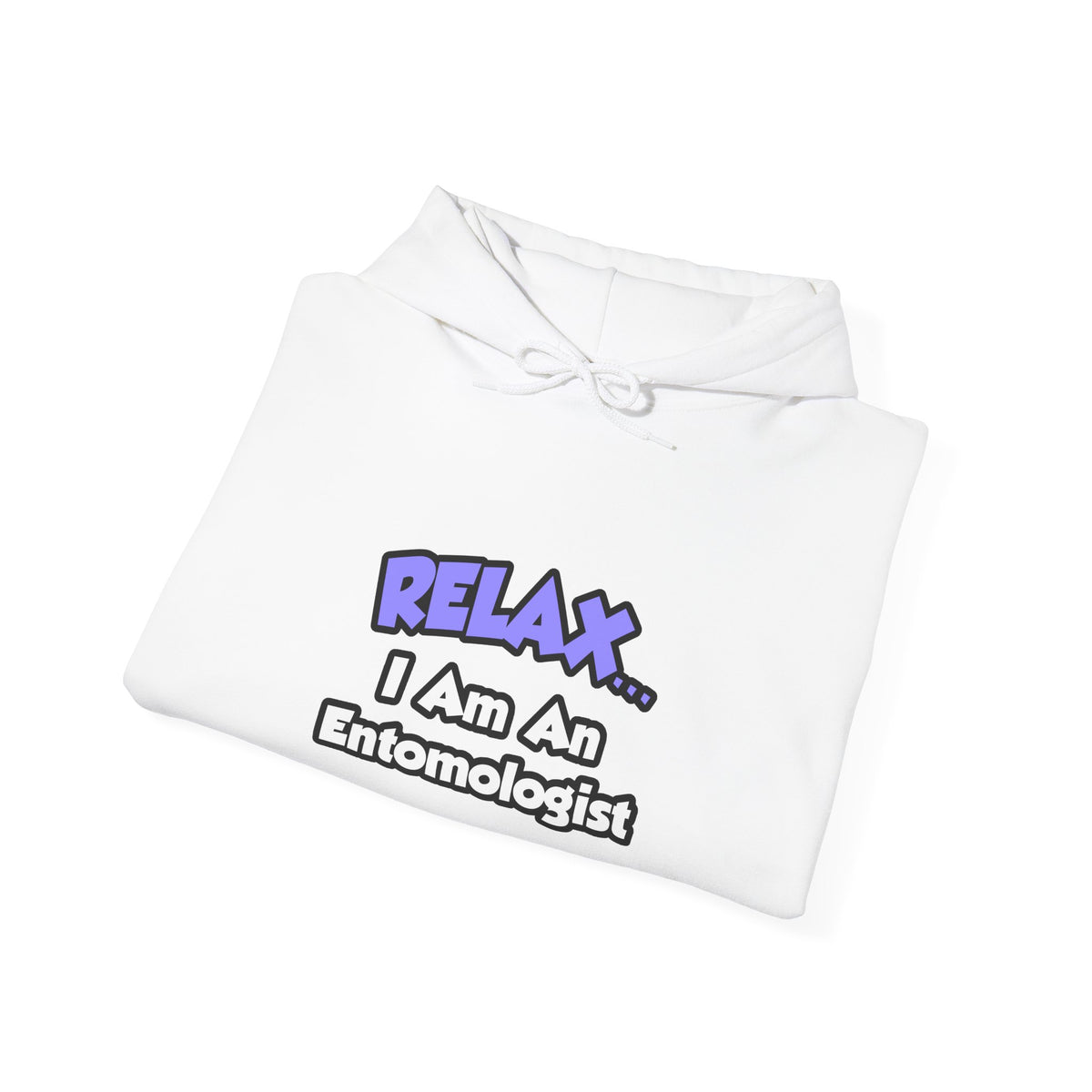 Relax ... I Am An Entomologist - Unisex Heavy Blend™ Hooded Sweatshirt