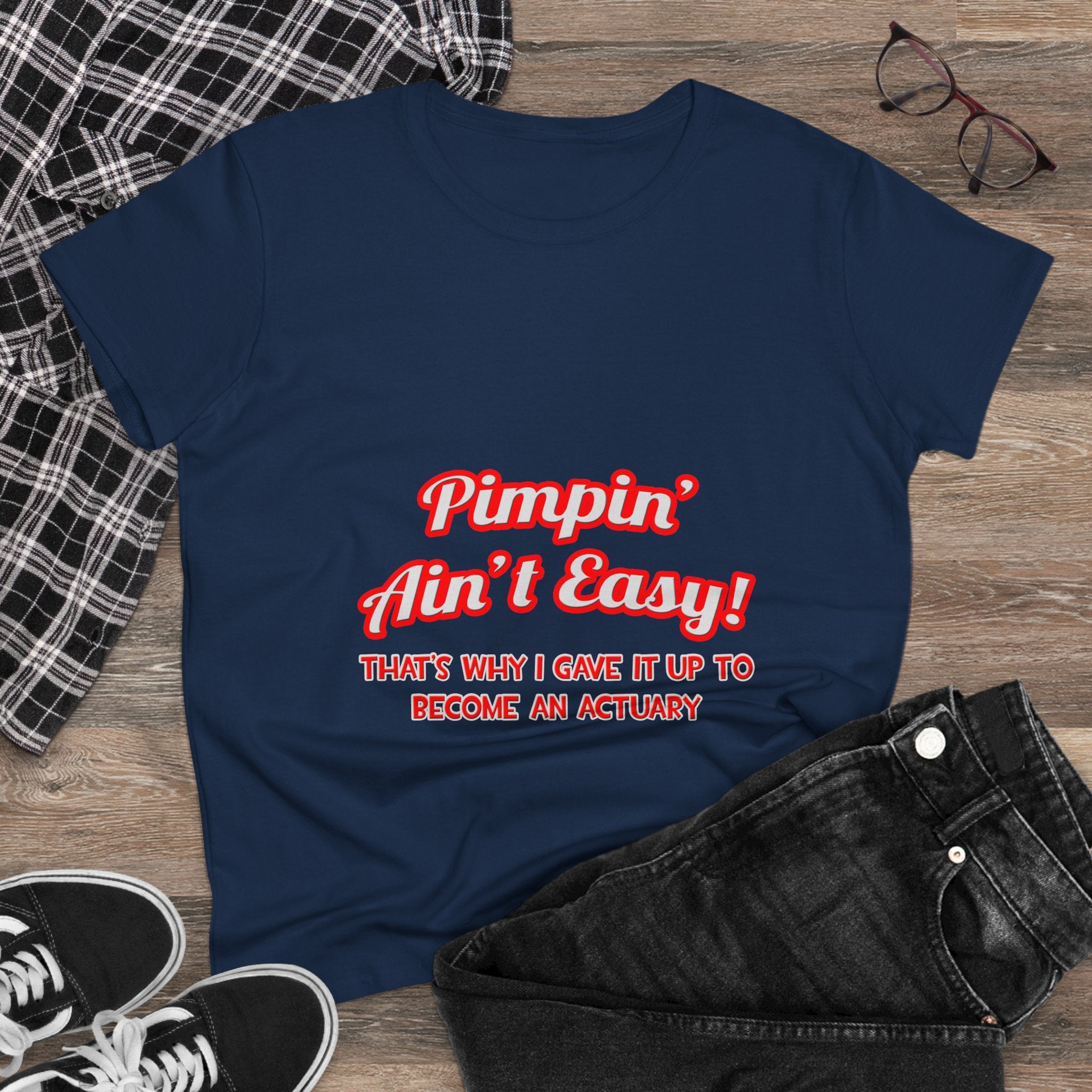 Pimpin' Ain't Easy ... Actuary - Women's Midweight Cotton Tee