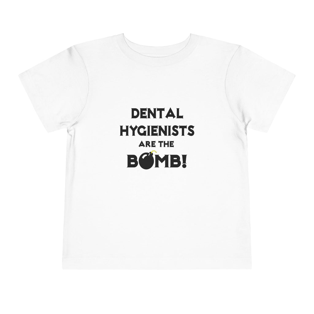 Dental Hygienists Are The Bomb! - Toddler Short Sleeve Tee