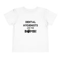 Dental Hygienists Are The Bomb! - Toddler Short Sleeve Tee