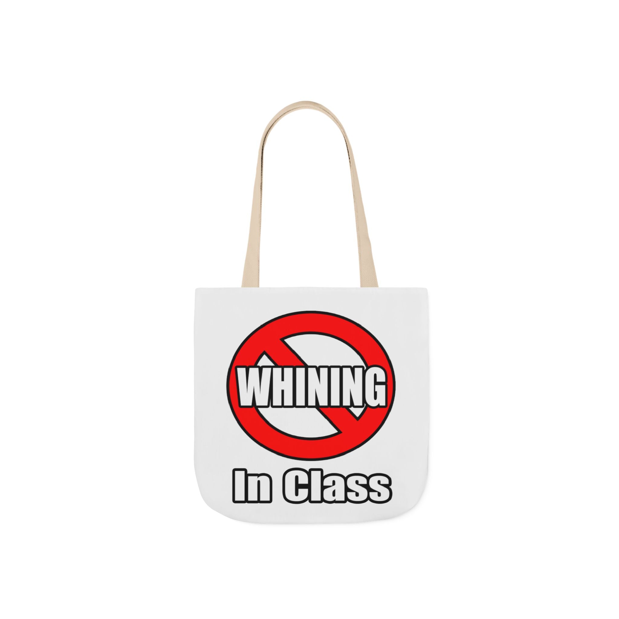 No Whining In Class - Canvas Tote Bag, 5-Color Straps