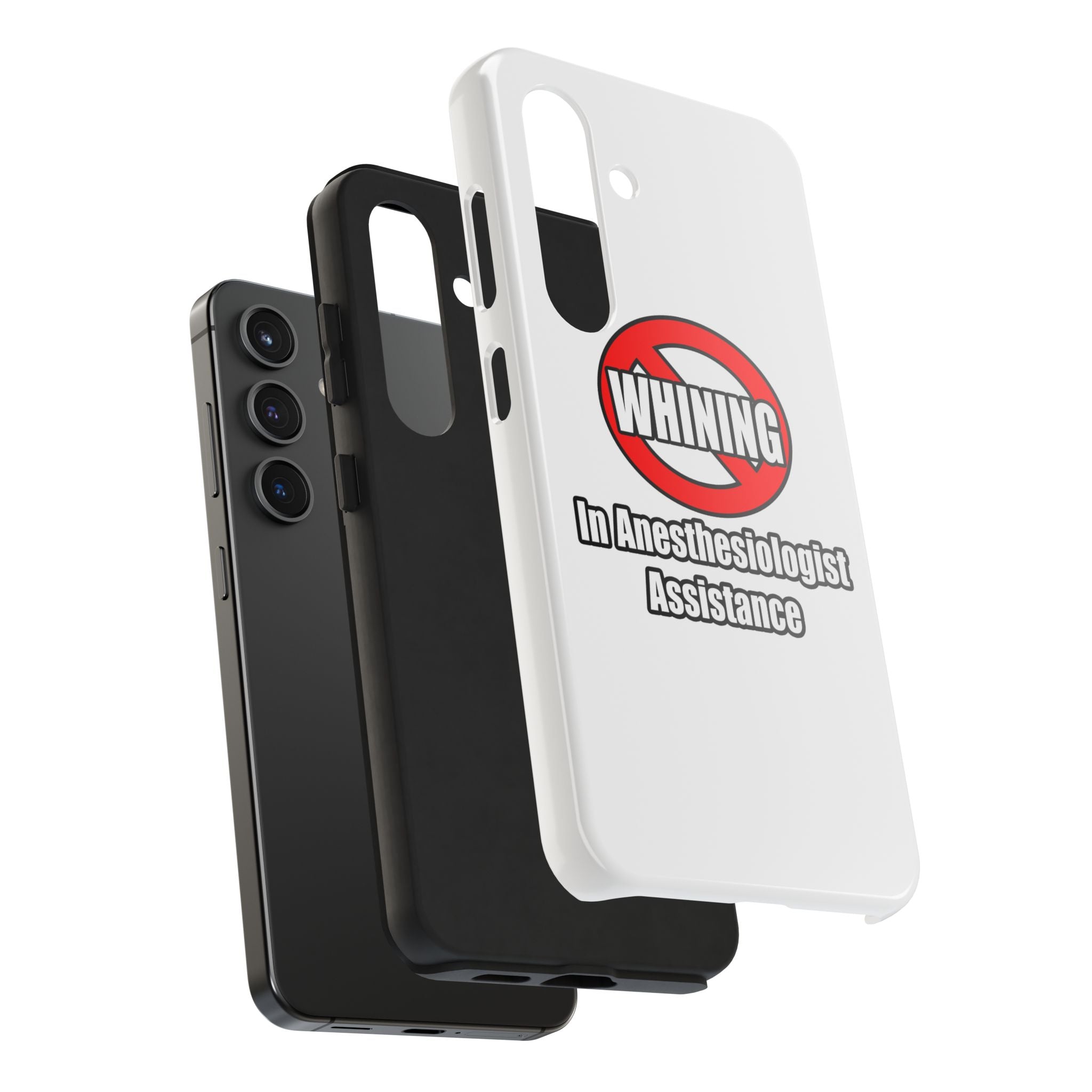 No Whining In Anesthesiologist Assistance - Tough Phone Cases