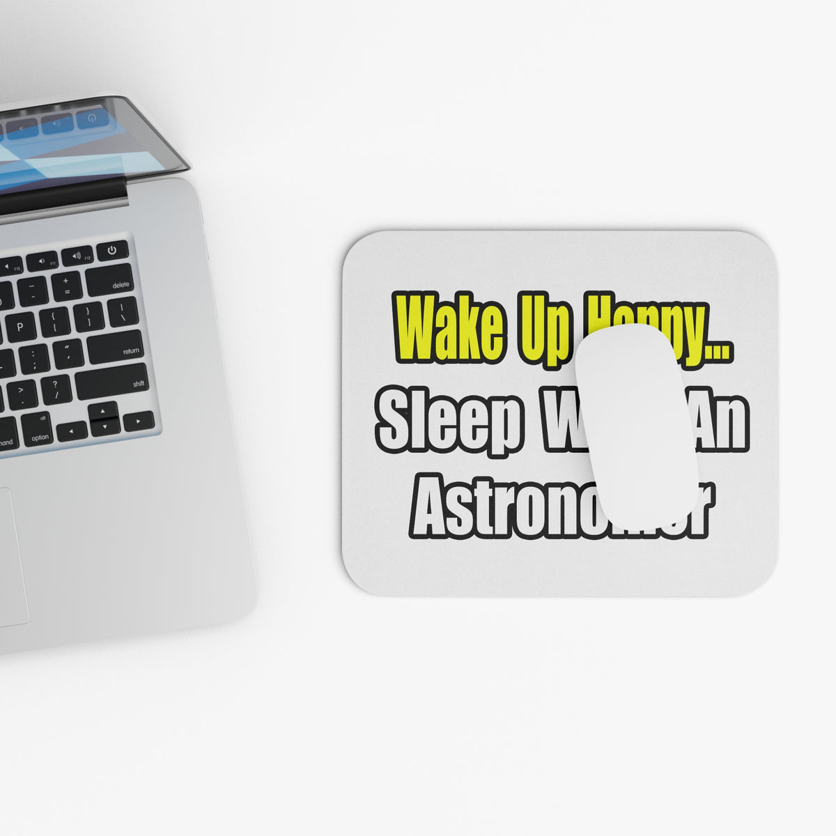 Wake Up Happy...Sleep With an Astronomer - Mouse Pad (Rectangle)