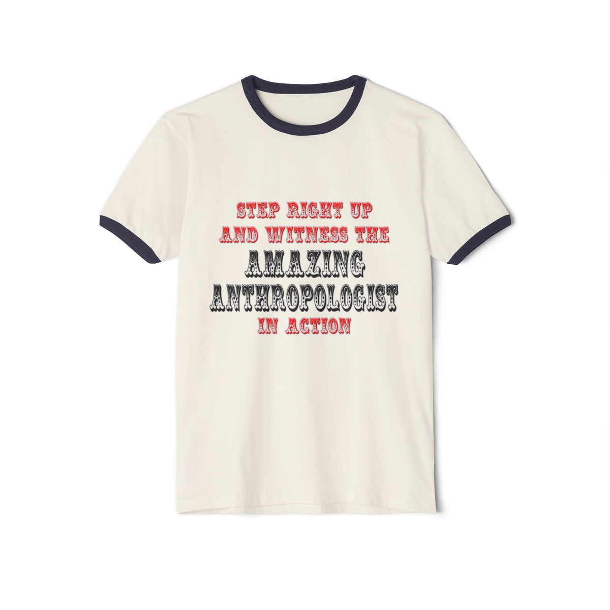 Amazing Anthropologist In Action - Unisex Cotton Ringer T-Shirt