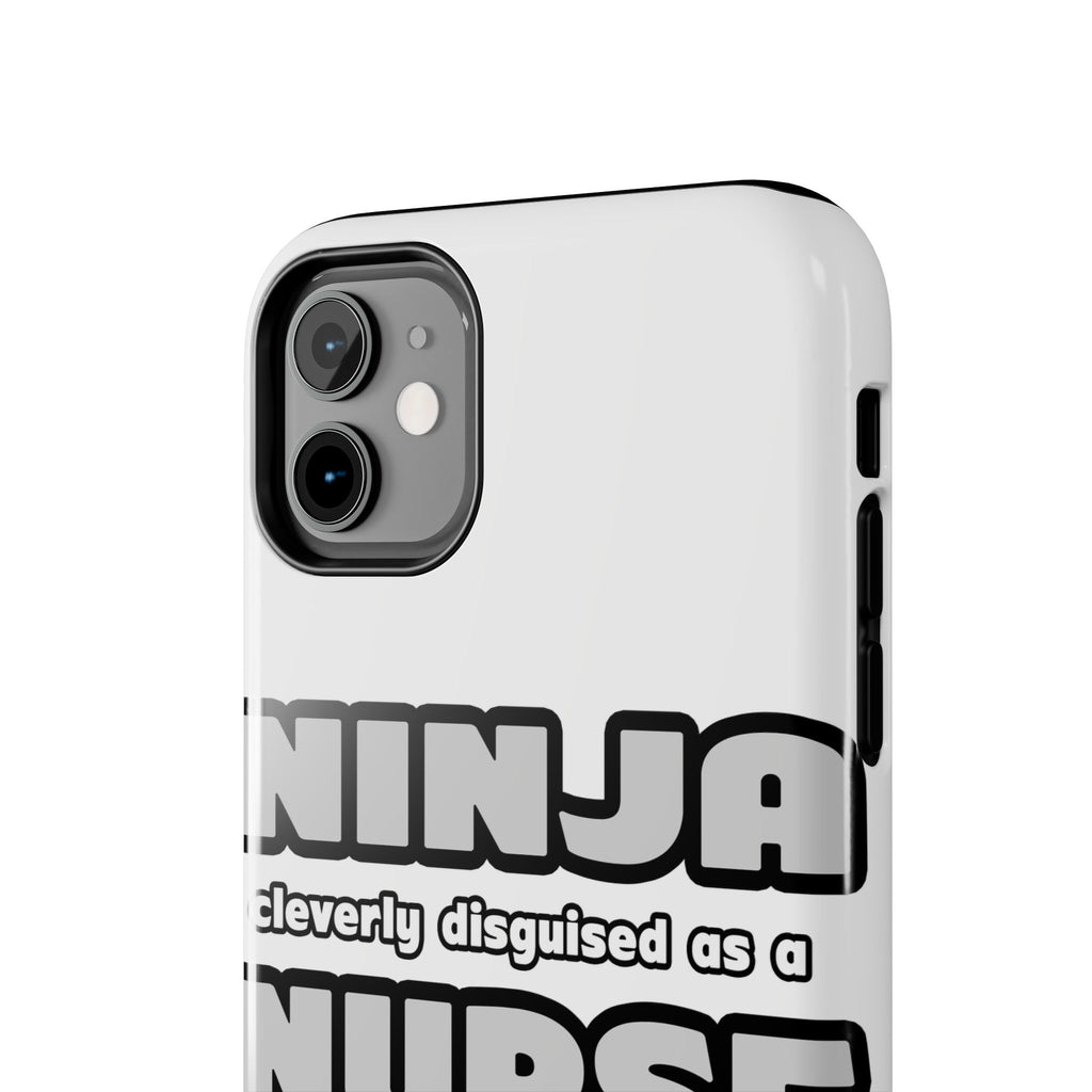 Ninja Cleverly Disguised As A Nurse - Tough Phone Cases