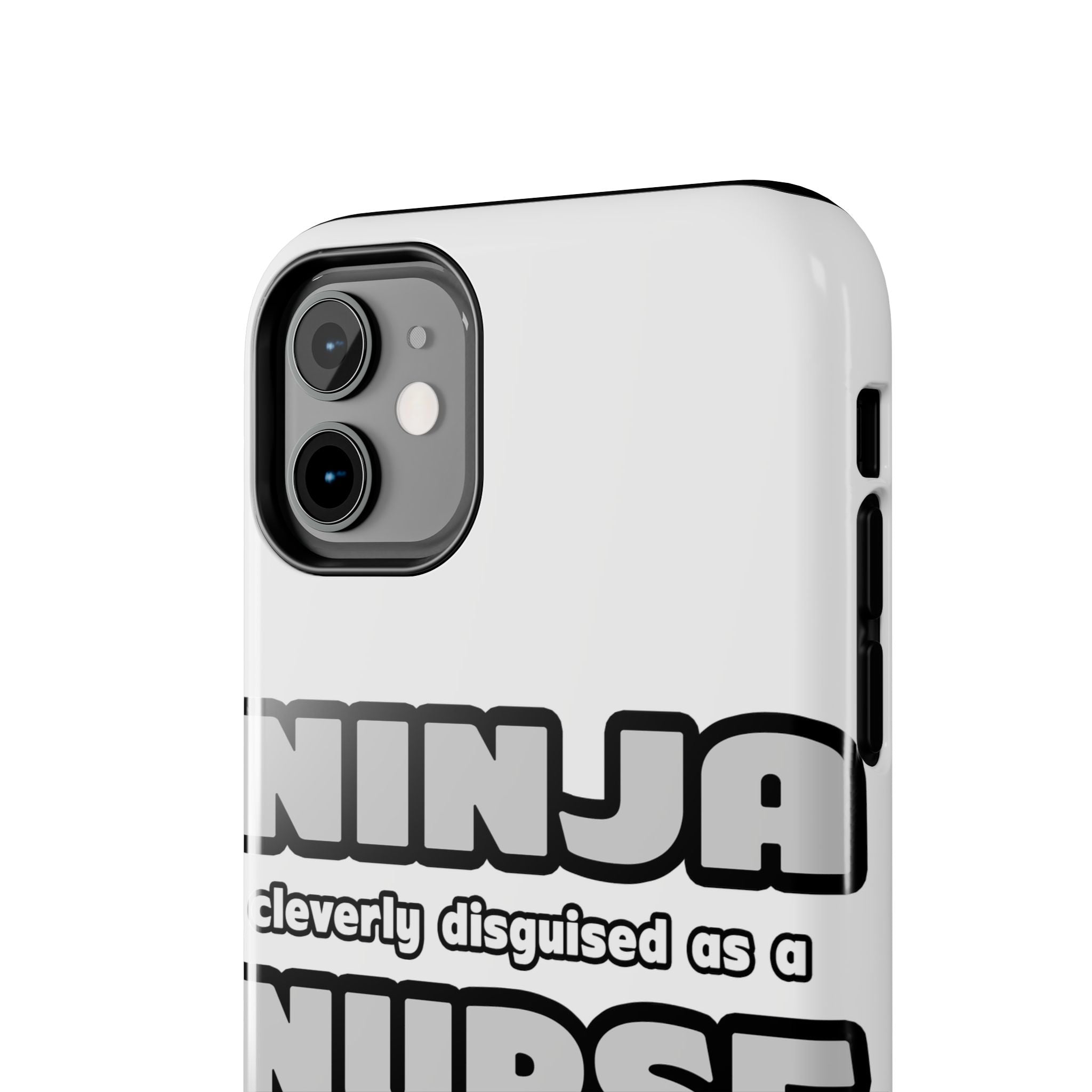Ninja Cleverly Disguised As A Nurse - Tough Phone Cases