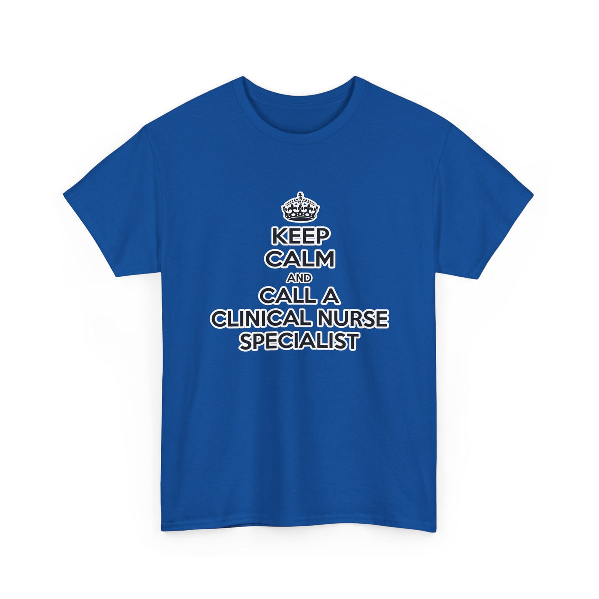 Keep Calm and Call a Clinical Nurse Specialist - Unisex Heavy Cotton Tee