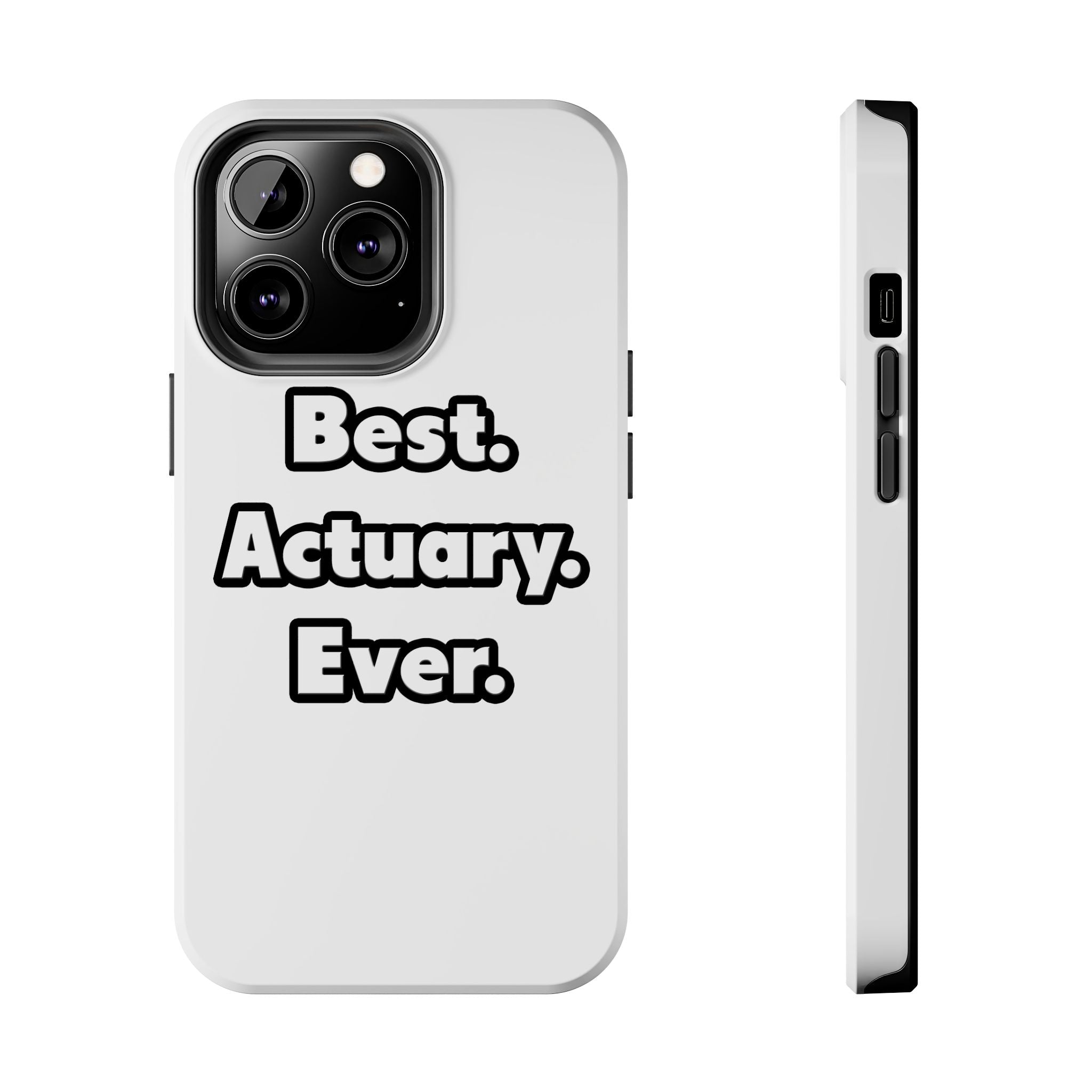 Best. Actuary. Ever - Tough Phone Cases