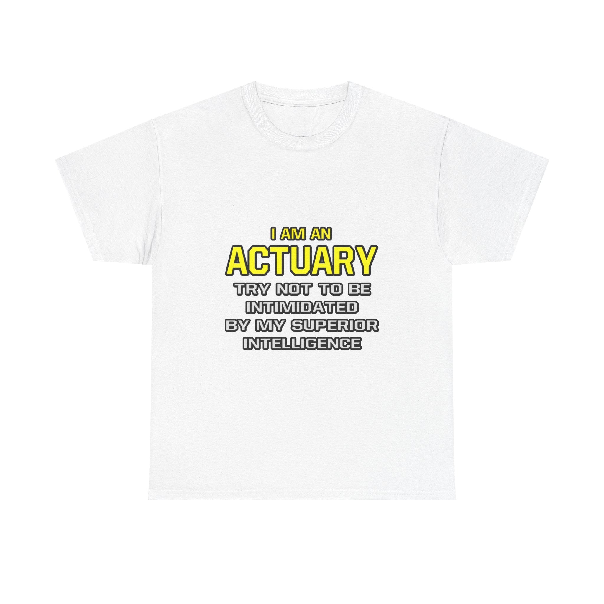Actuary...Superior Intelligence - Unisex Heavy Cotton Tee