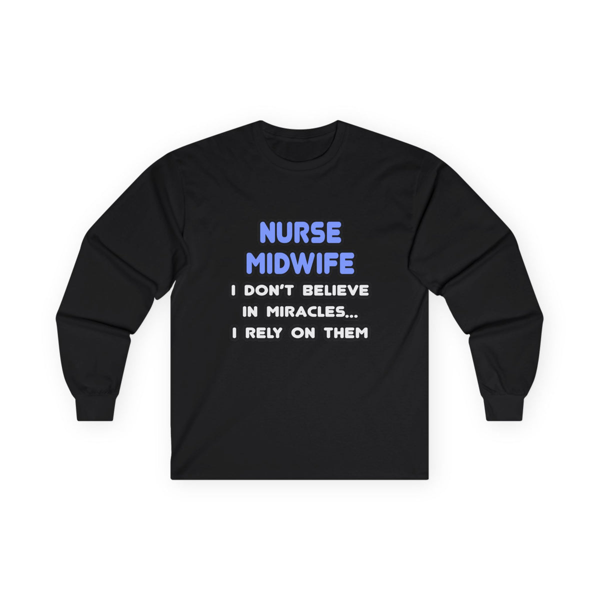 Miracles and Nurse Midwives - Unisex Ultra Cotton Long Sleeve Tee