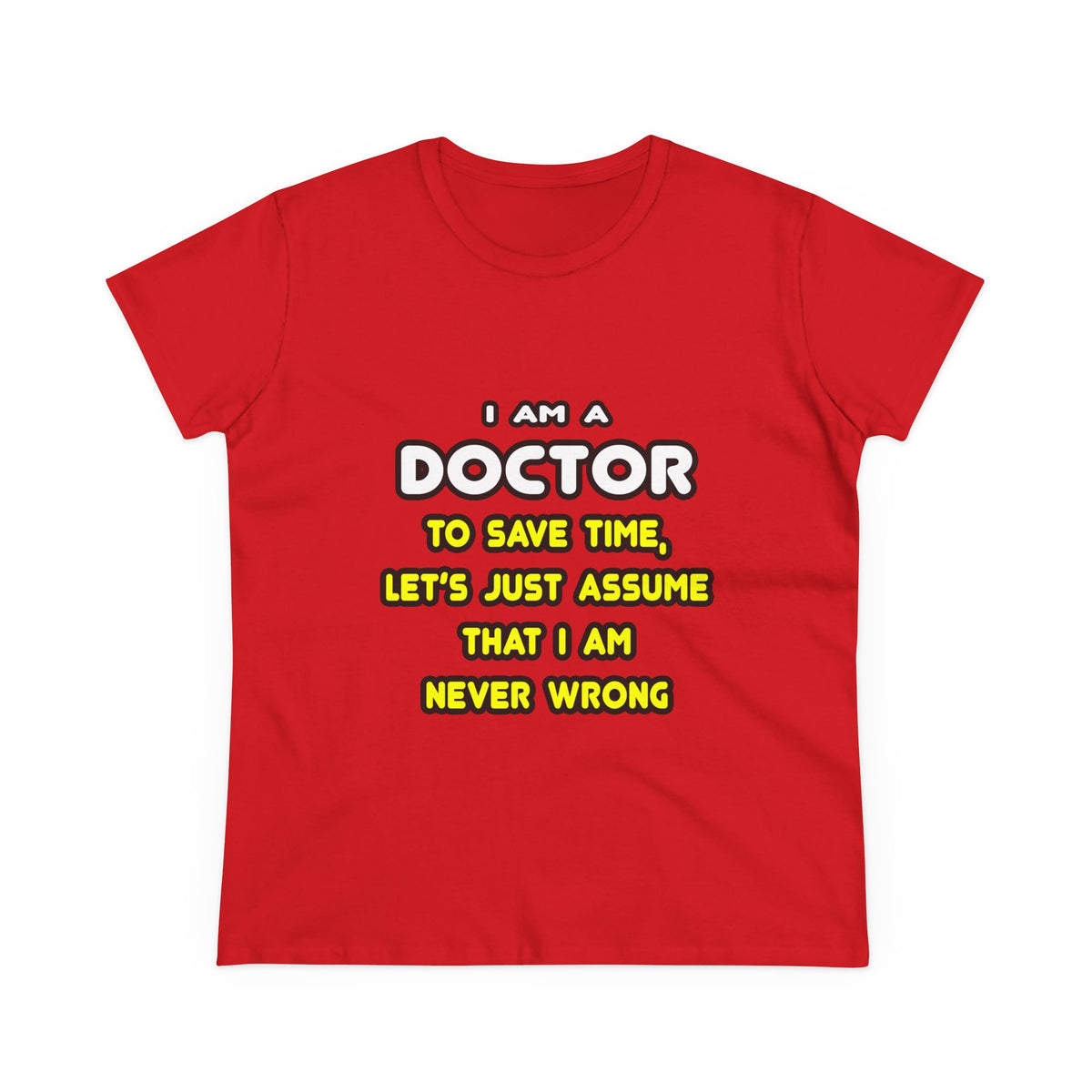 Funny Doctor T Shirts and Gifts - Women's Midweight Cotton Tee