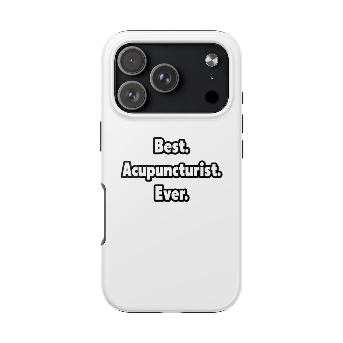 Best. Acupuncturist. Ever - Tough Phone Cases