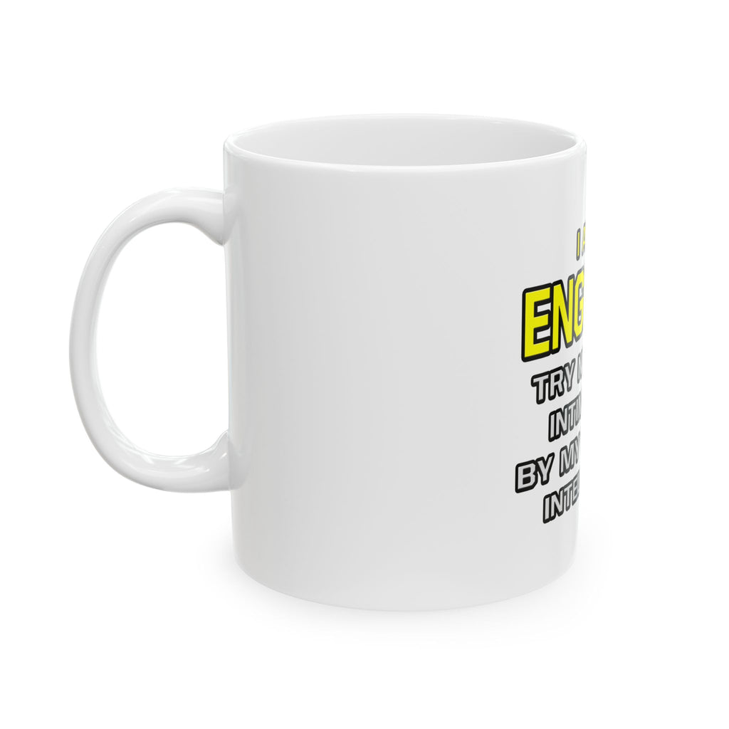 Engineer...Superior Intelligence - Ceramic Mug, (11oz, 15oz)
