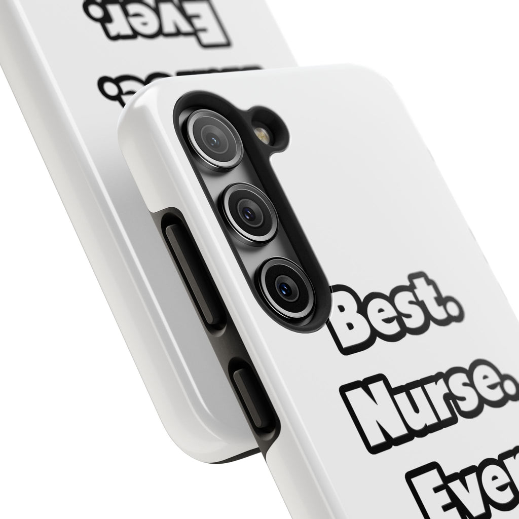 Best. Nurse. Ever - Tough Phone Cases