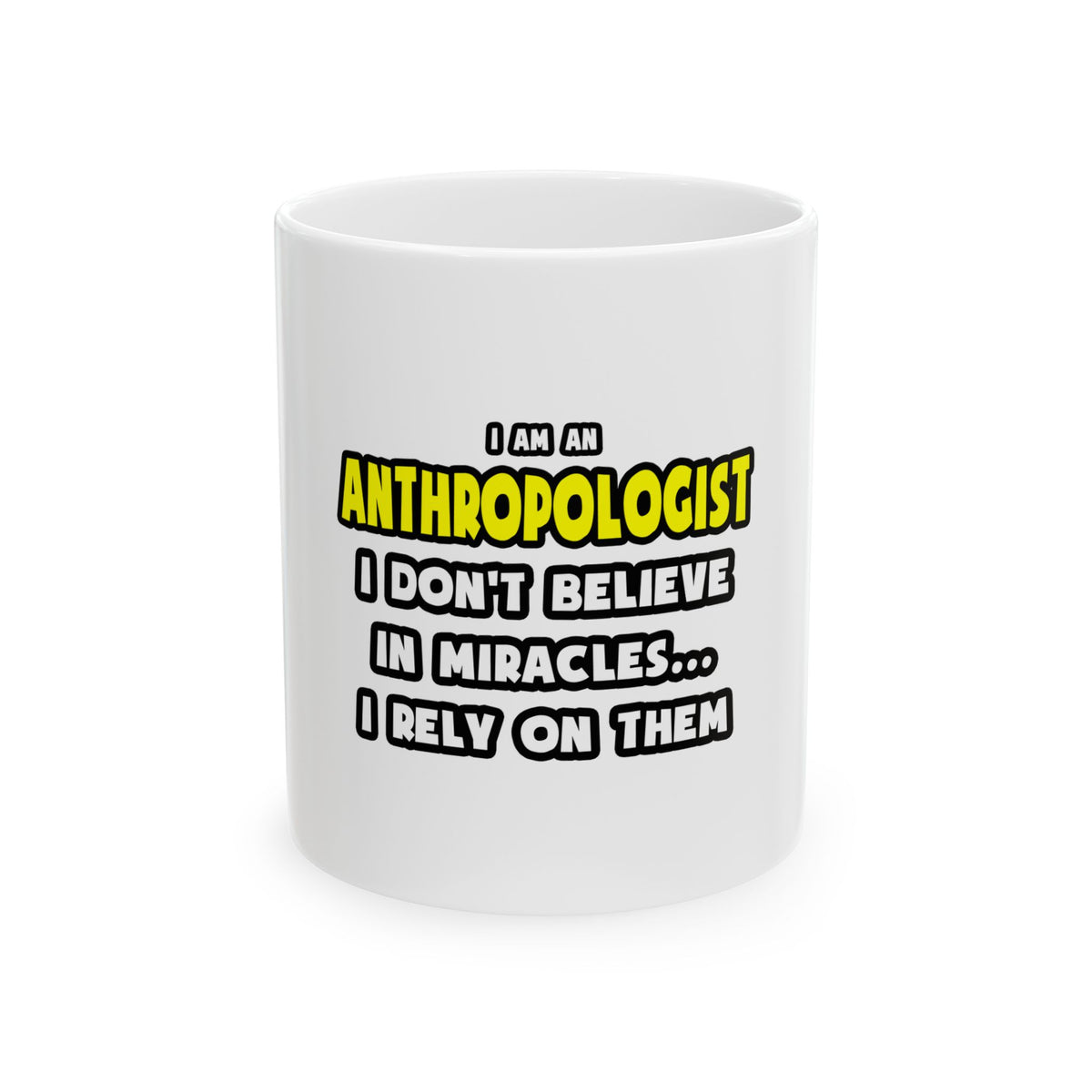 Miracles and Anthropologists ... Funny - Ceramic Mug, (11oz, 15oz)