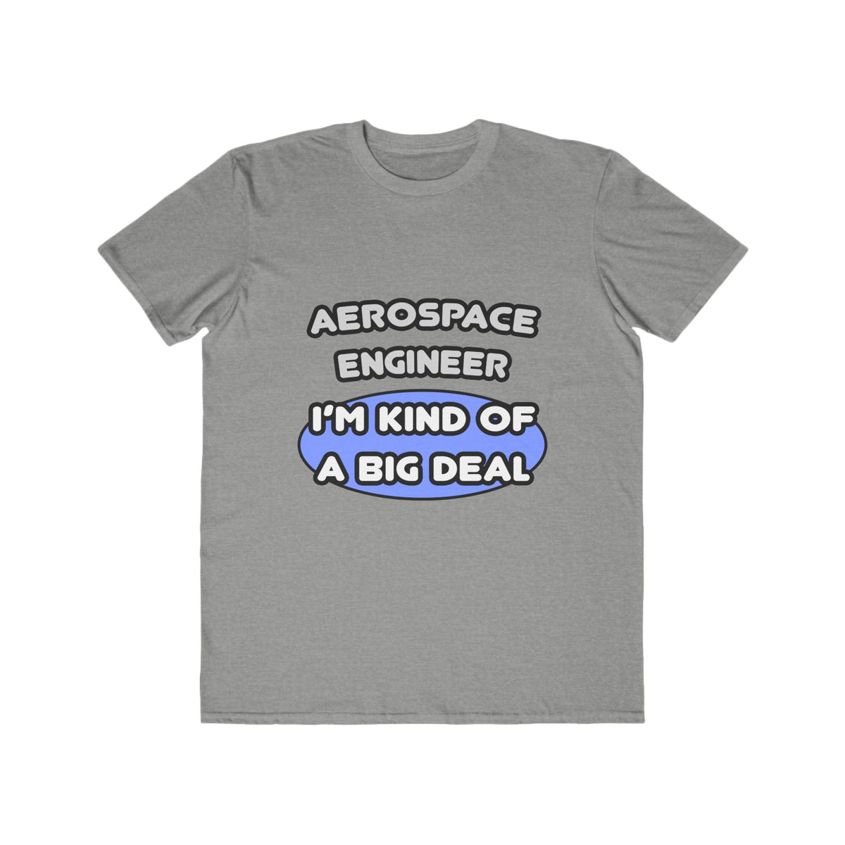 Aerospace Engineer...Kind of a Big Deal (2) - Men's Lightweight Fashion Tee