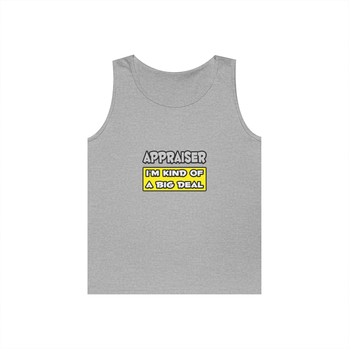 Appraiser .. I'm Kind of a Big Deal - Unisex Heavy Cotton Tank Top