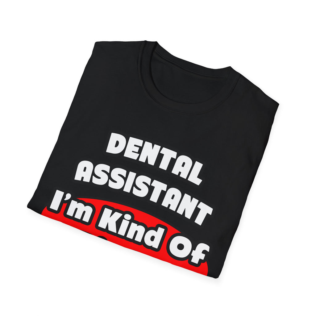 Dental Assistant...Big Deal - Unisex Softstyle T-Shirt