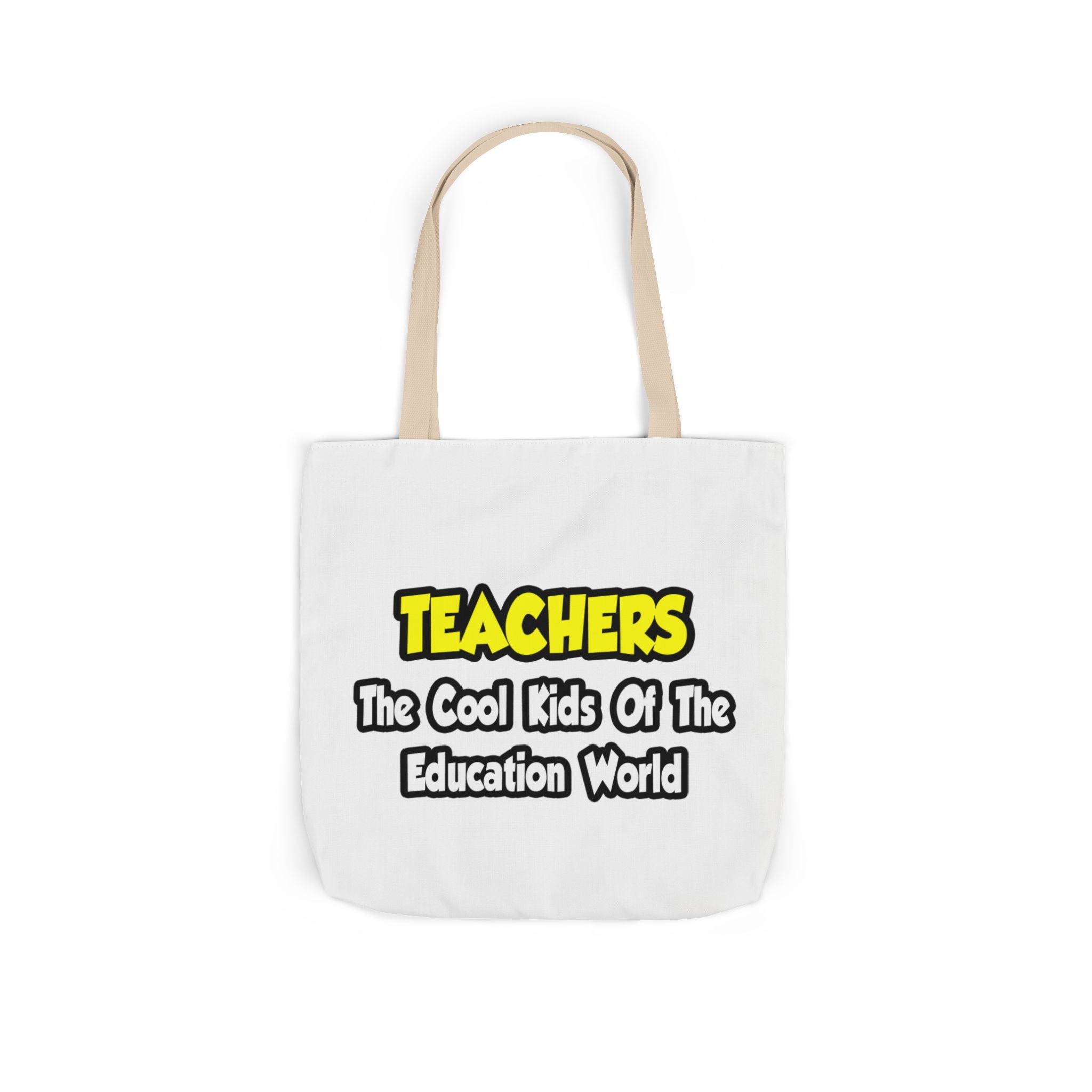 Teachers...Cool Kids of Education World - Canvas Tote Bag, 5-Color Straps