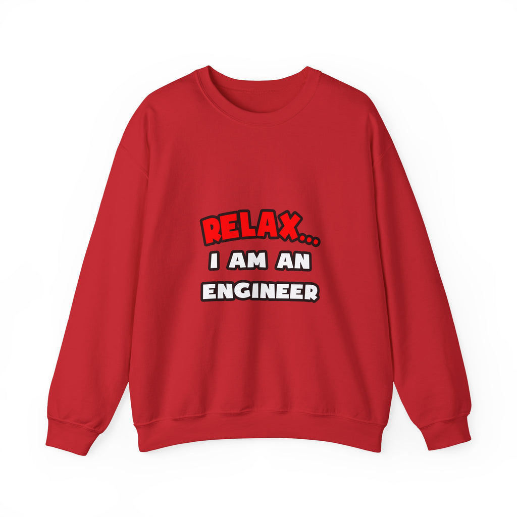 Relax ... I Am An Engineer - Unisex Heavy Blend™ Crewneck Sweatshirt