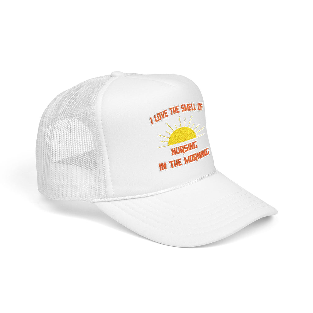 Smell of Nursing in the Morning - Foam Trucker Hat