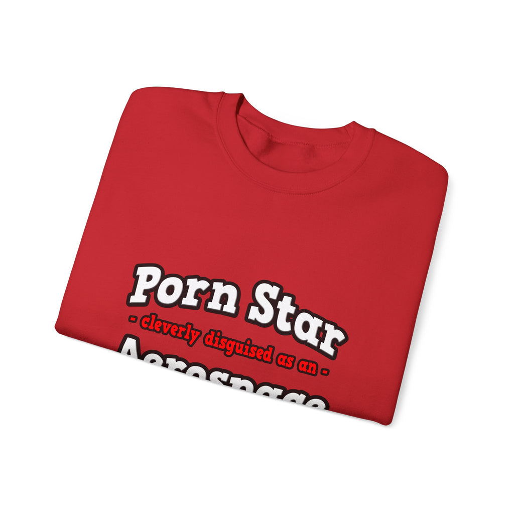 Porn Star...Aerospace Engineer - Unisex Heavy Blend™ Crewneck Sweatshirt
