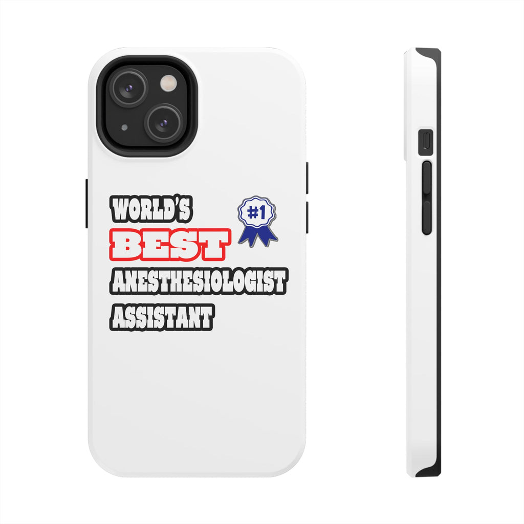 World's Best Anesthesiologist Assistant - Tough Phone Cases