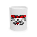 Electricians Make Great Lovers - Ceramic Mug, (11oz, 15oz)