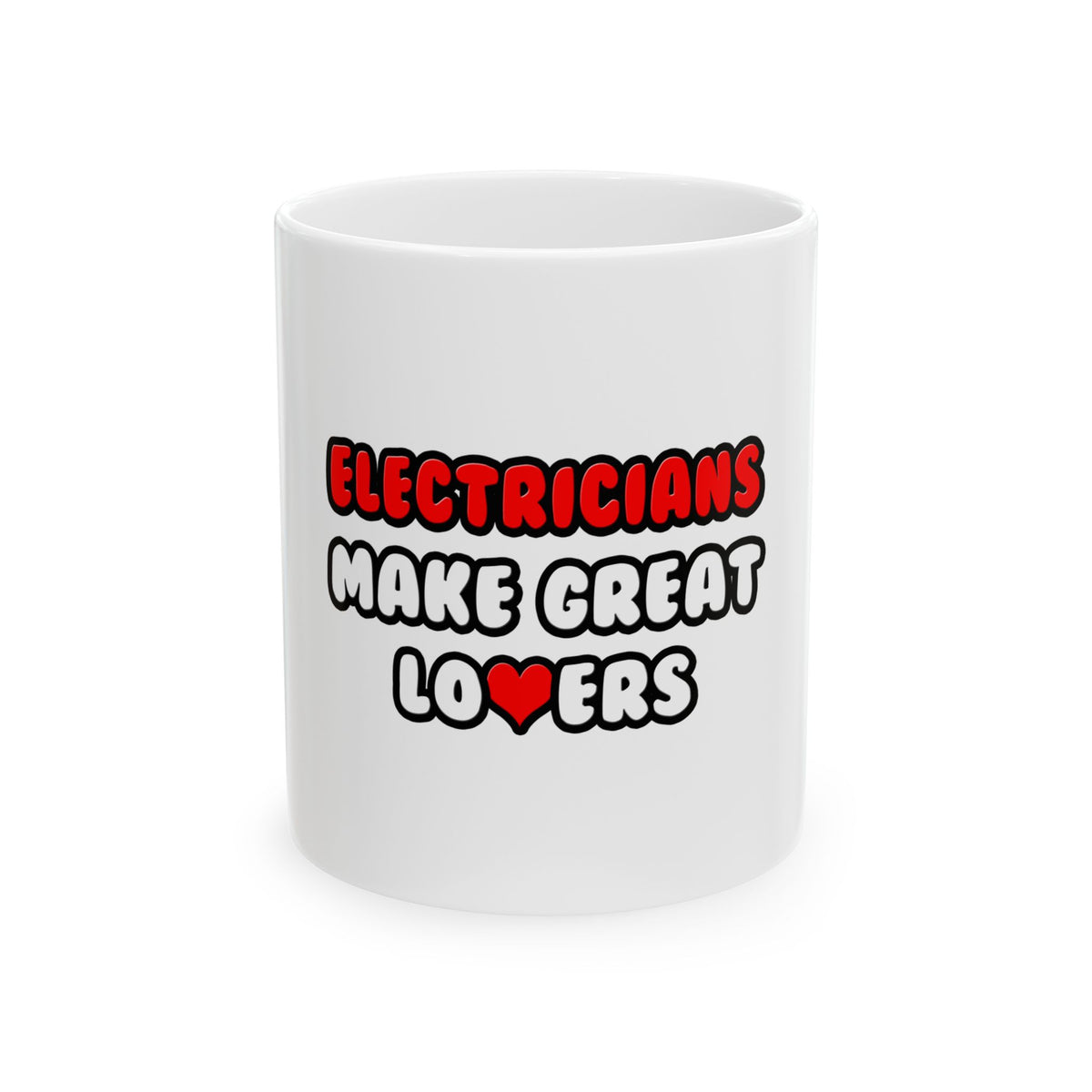 Electricians Make Great Lovers - Ceramic Mug, (11oz, 15oz)