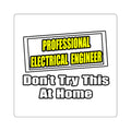 Professional Electrical Engineer...Joke - Square Stickers