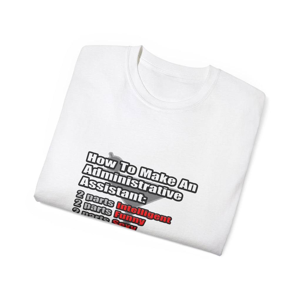 How To Make an Administrative Assistant - Unisex Ultra Cotton Tee