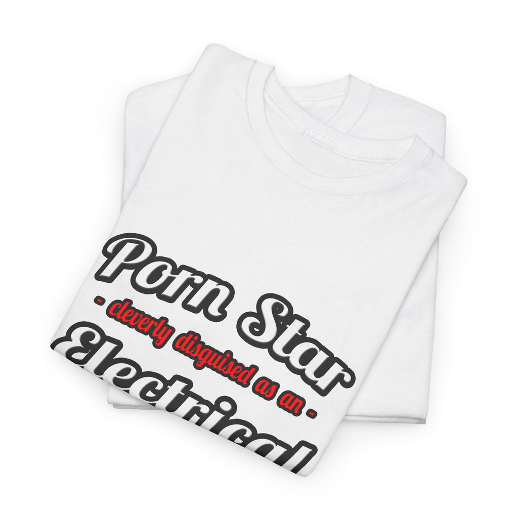 Porn Star...Electrical Engineer - Unisex Heavy Cotton Tee