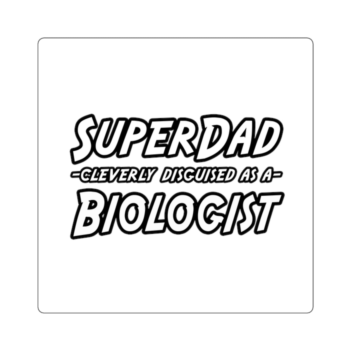 SuperDad Biologist - Square Stickers