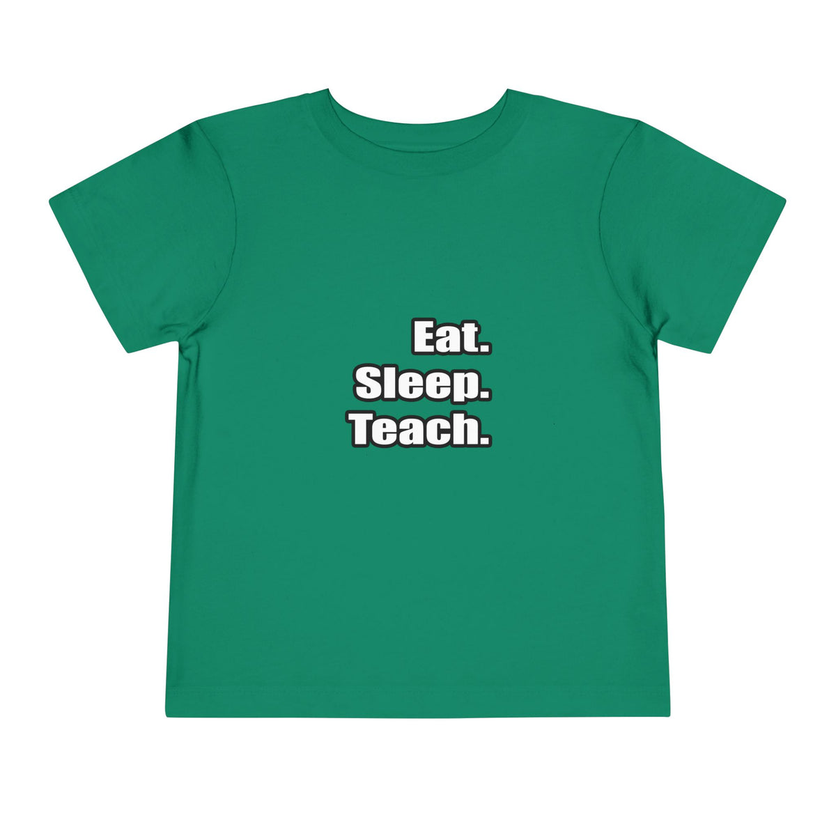 eat sleep teach - Toddler Short Sleeve Tee