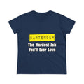 Bartender...Hardest Job You'll Ever Love - Women's Midweight Cotton Tee