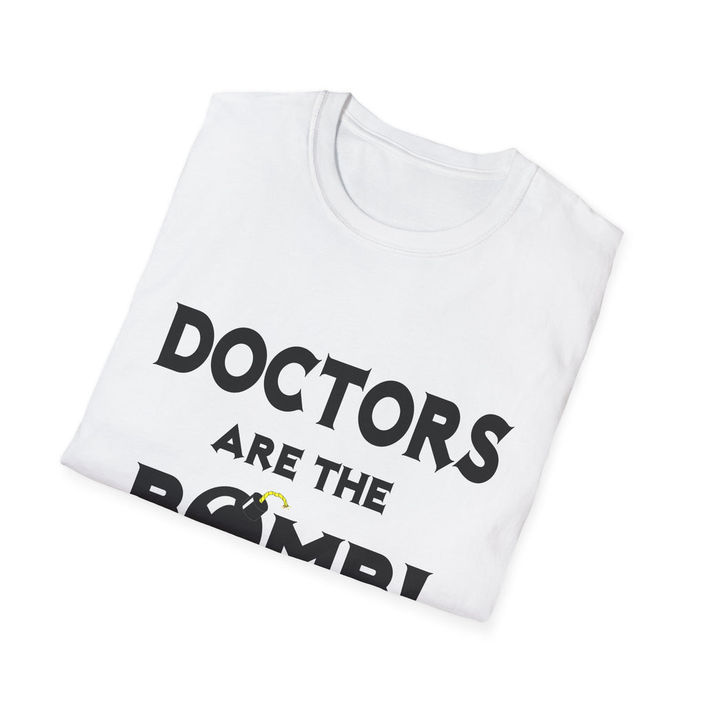 Doctors Are The Bomb! (2) - Unisex Softstyle T-Shirt