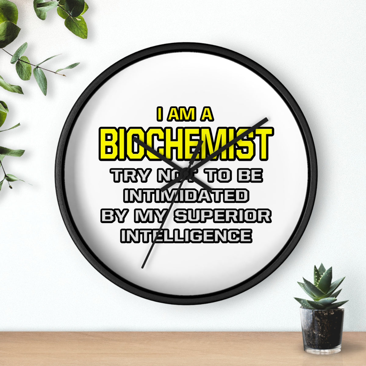 Biochemist...Superior Intelligence - Wall Clock