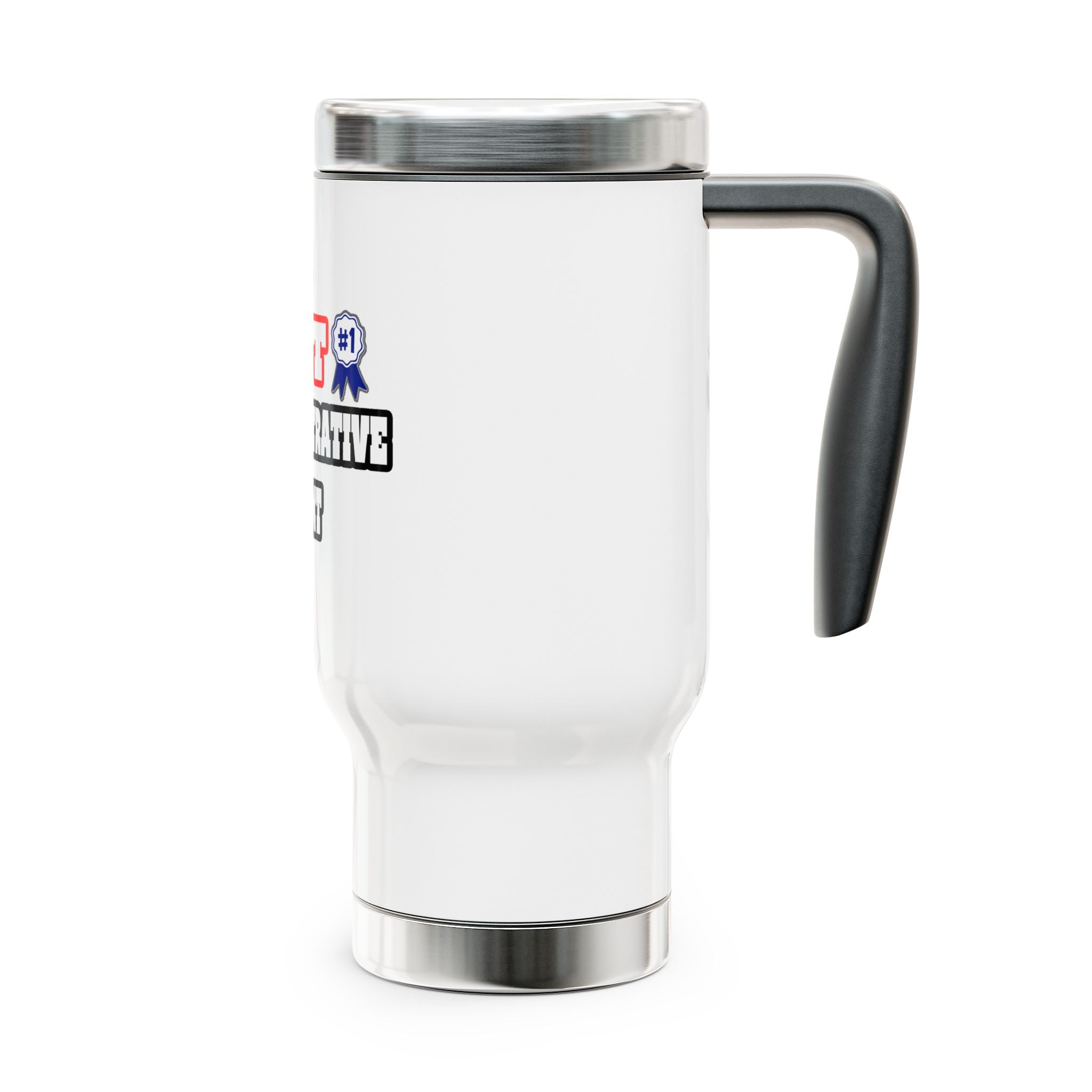 World's Best Administrative Assistant - Stainless Steel Travel Mug with Handle, 14oz