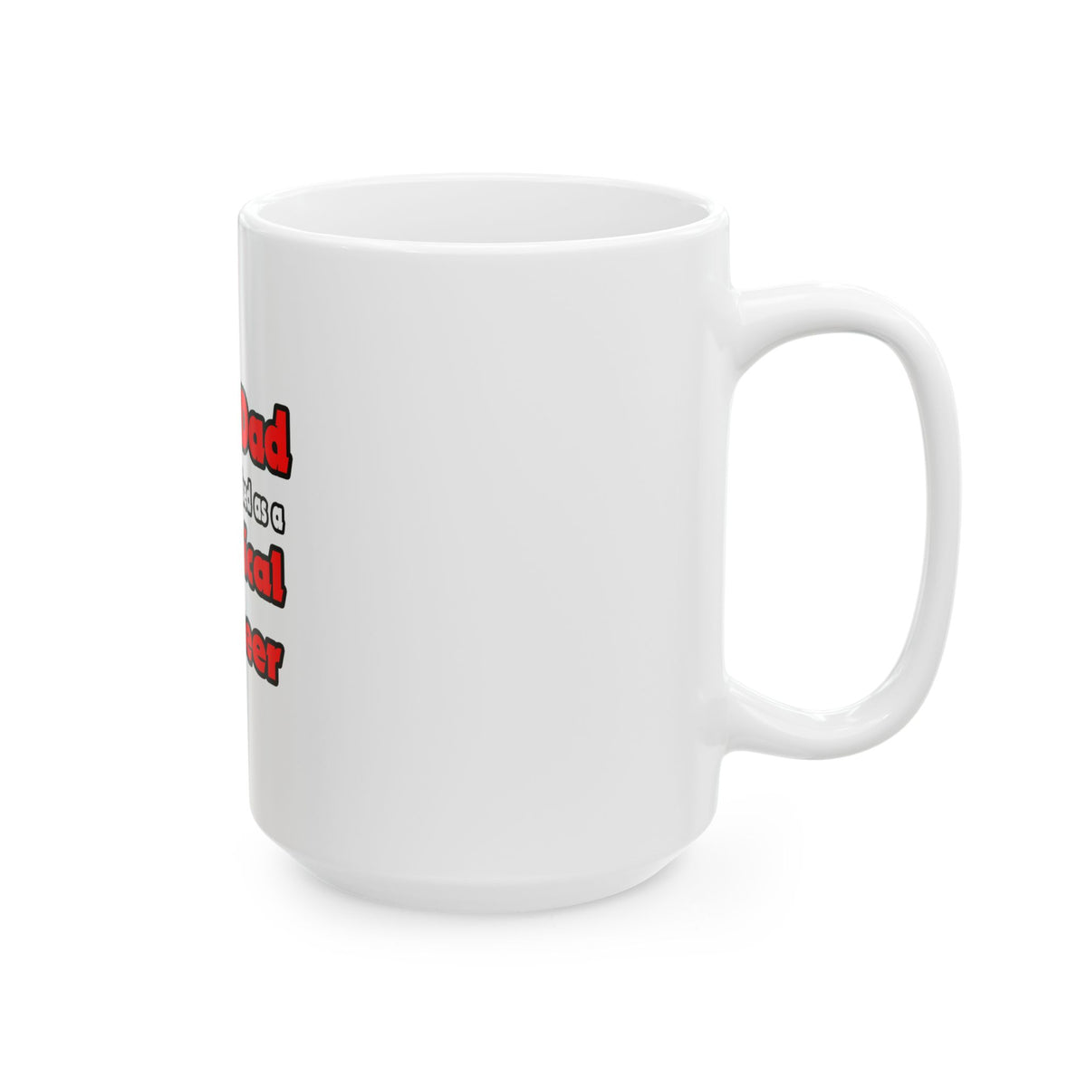 Super Dad ... Chemical Engineer - Ceramic Mug, (11oz, 15oz)