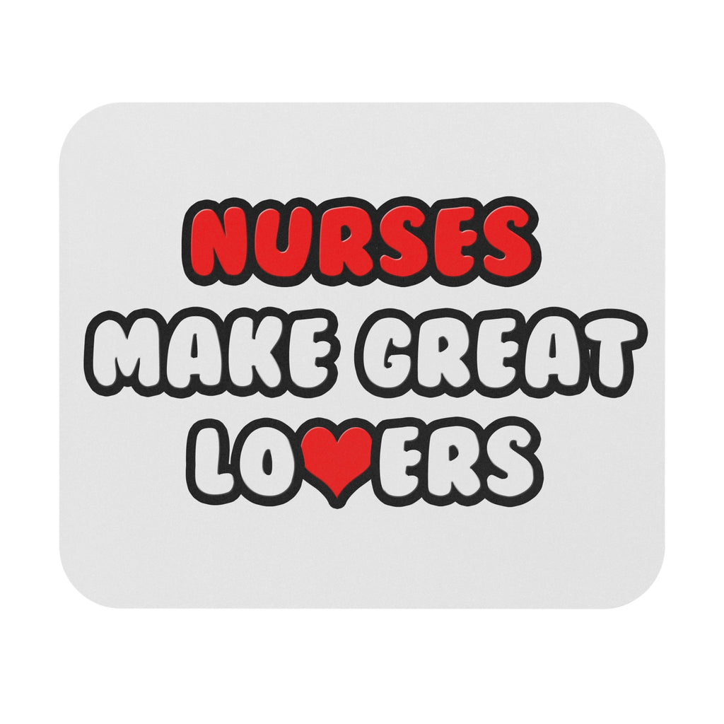 Nurses Make Great Lovers - Mouse Pad (Rectangle)