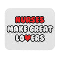 Nurses Make Great Lovers - Mouse Pad (Rectangle)