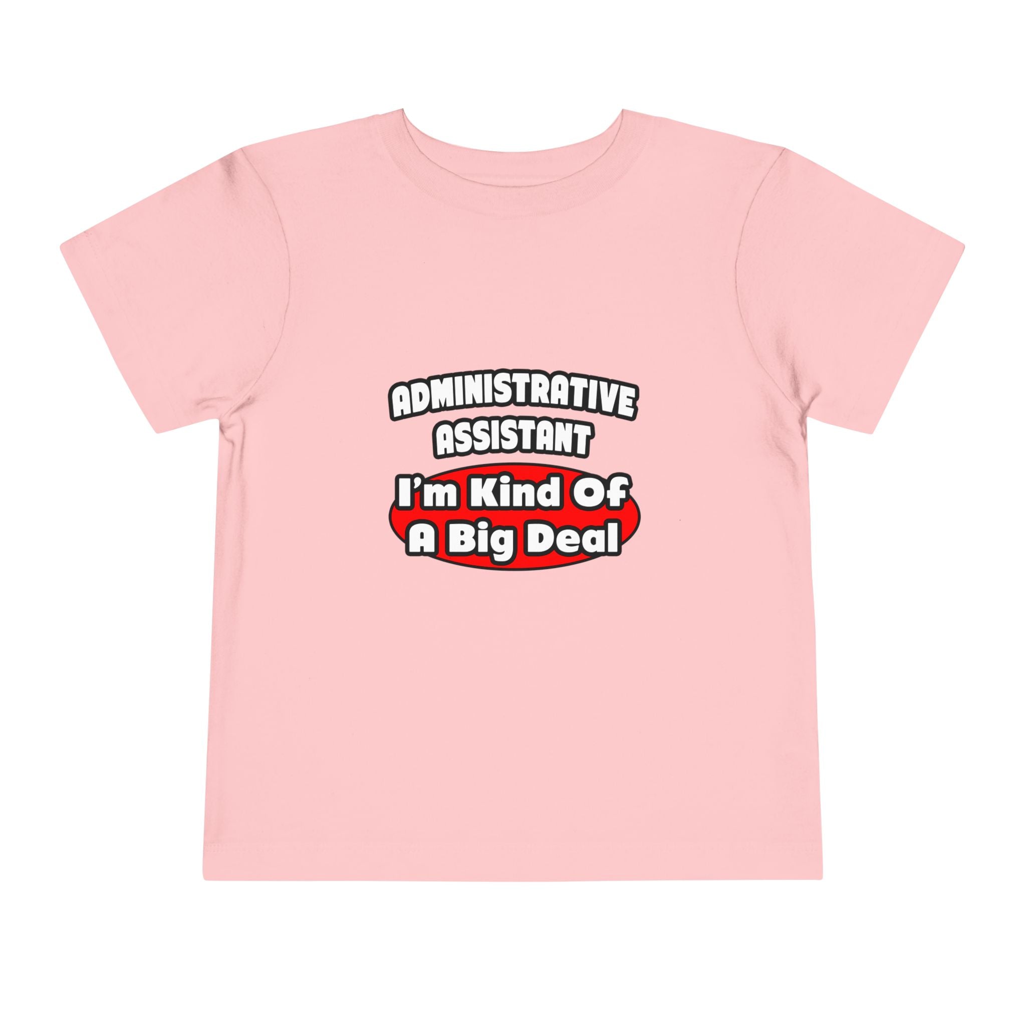 Administrative Assistant...Big Deal - Toddler Short Sleeve Tee