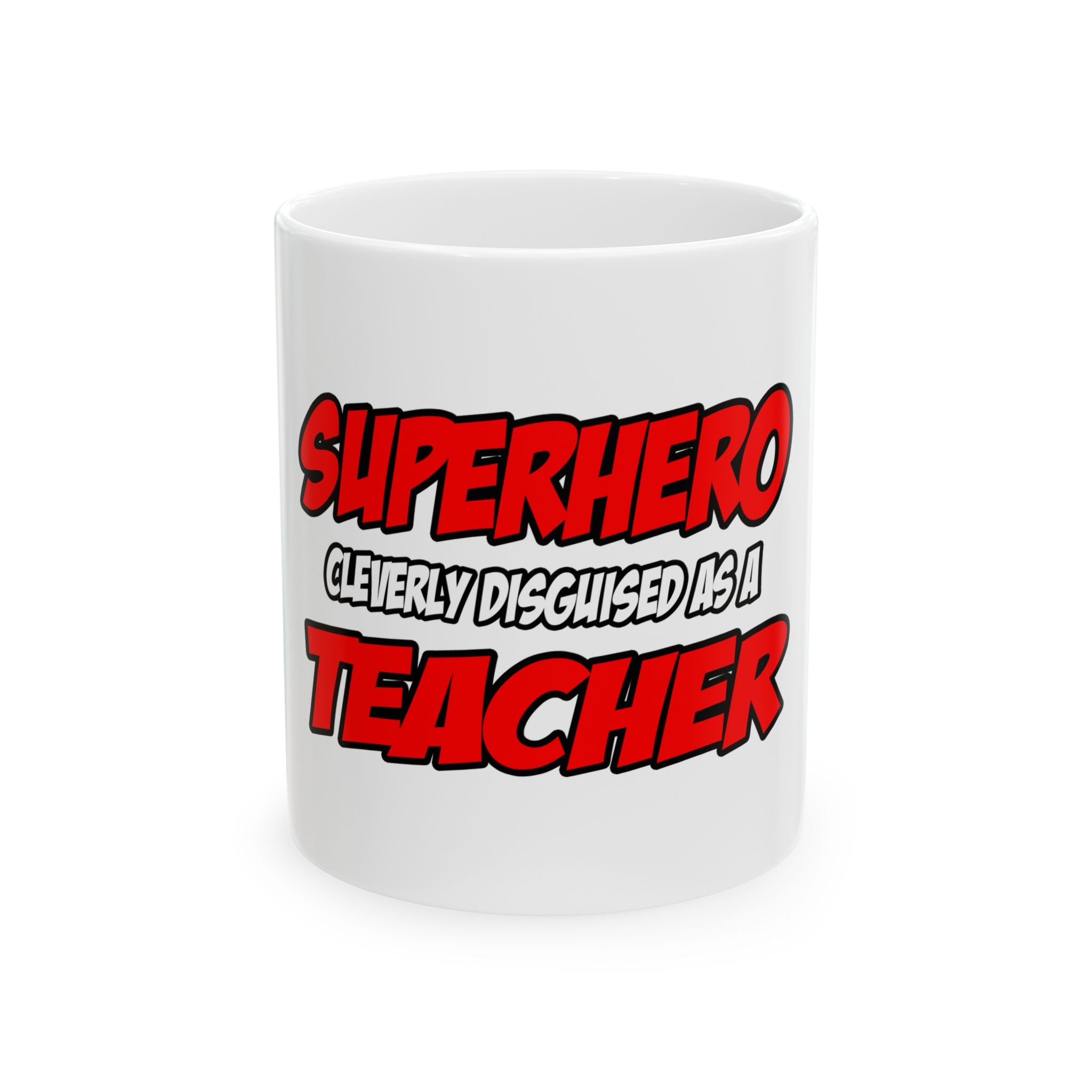 Superhero...Teacher - Ceramic Mug, (11oz, 15oz)