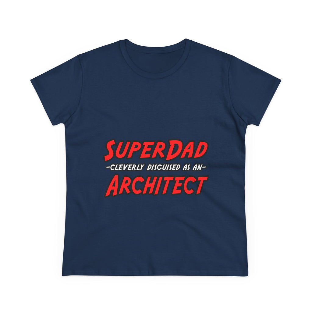 SuperDad...Architect - Women's Midweight Cotton Tee