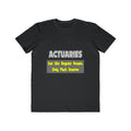 Actuaries...Smarter - Men's Lightweight Fashion Tee